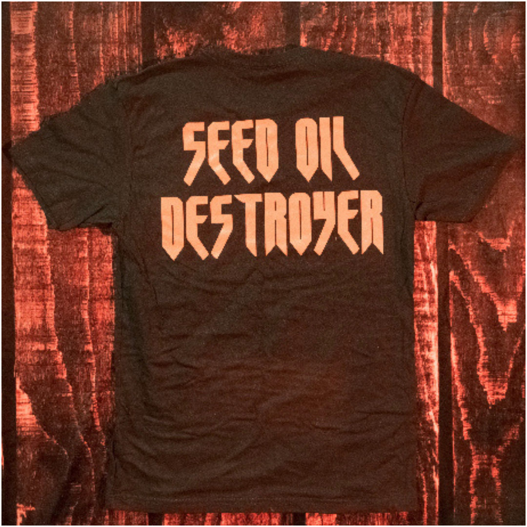 Seed Oil Destroyer Tee